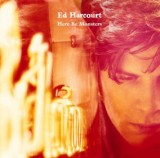 Ed Harcourt 
'Here Be Monsters'